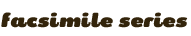 facsimile series