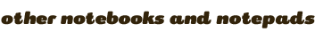 other notebooks